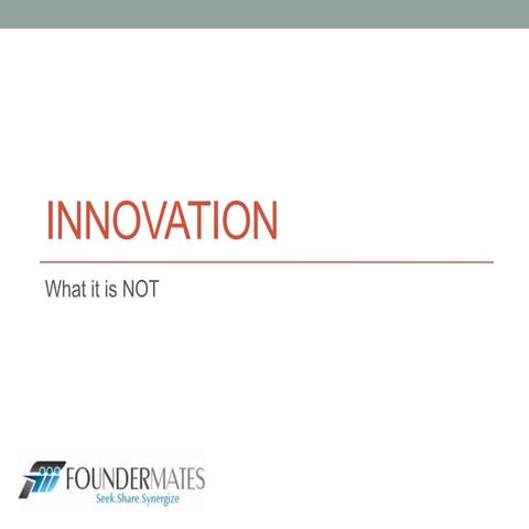 Innovation - What it is NOT