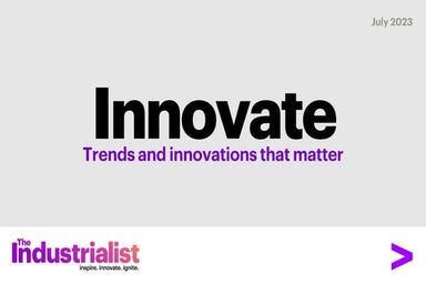The Industrialist: Trends & Innovations - July 2023