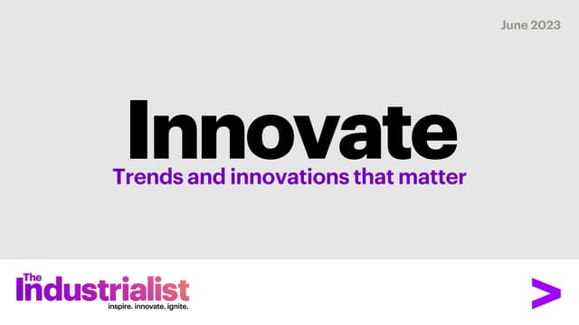 The Industrialist: Trends & Innovations - June 2023
