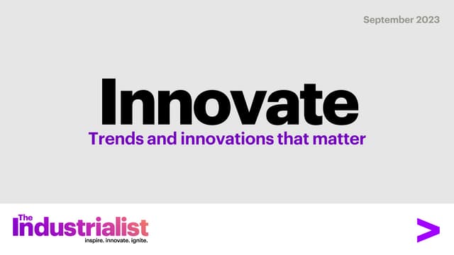 The Industrialist: Trends & Innovations - September 2023