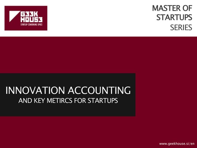 Innovation accounting and key metrics for startups
