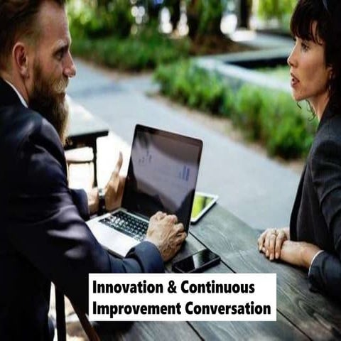 Innovation and continuous improvement conversation