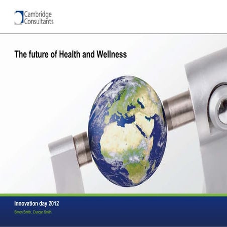 Cambridge Consultants Innovation Day 2012: Consumer healthcare and healthy co...