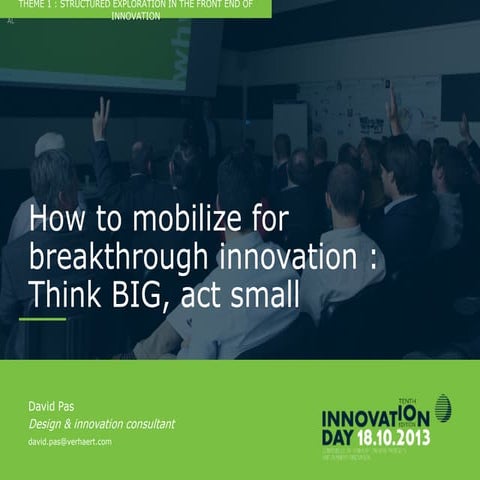 Innovation day 2013   1.2 david pas (verhaert) - think big, act small