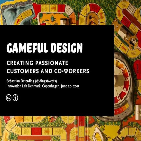 Gameful Design: Creating Passionate Customers and Coworkers