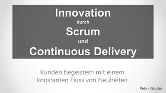 Innovation durch Scrum und Continuous Delivery