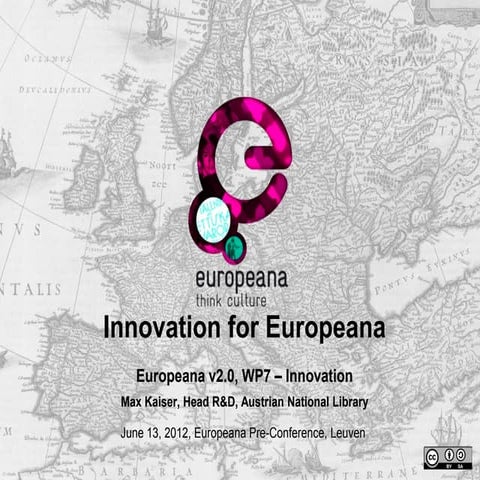 Innovation for Europeana - Europeana v2.0 WP7
