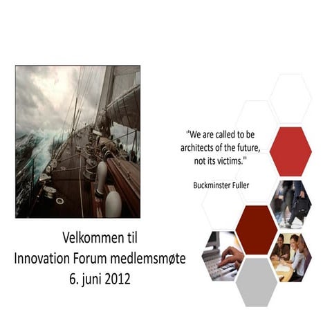 Innovation forum norway medlemsmøte 6.jun, 2012