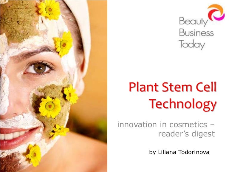 Innovation in cosmetics Plant Stem Cell Technology