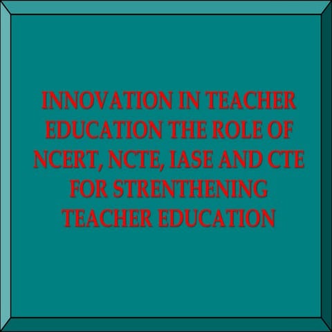 Innovation in teacher education in the role of NCTE