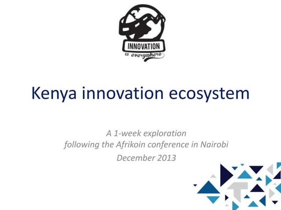 Innovation is everywhere - Kenya Innovation Ecosystem and Startup Scene