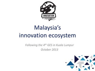 Innovation is everywhere - Malaysia Innovation Ecosystem and Startup Scene