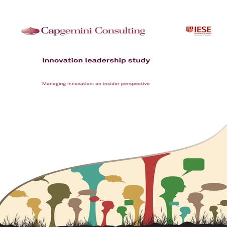 Innovation Leadership Study: Managing Innovation - An Insider Perspective