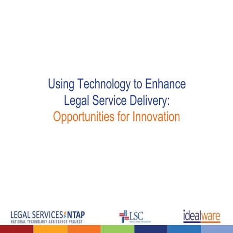 Innovating Through Technology: Ideas from Inside and Outside the Legal Aid Se...
