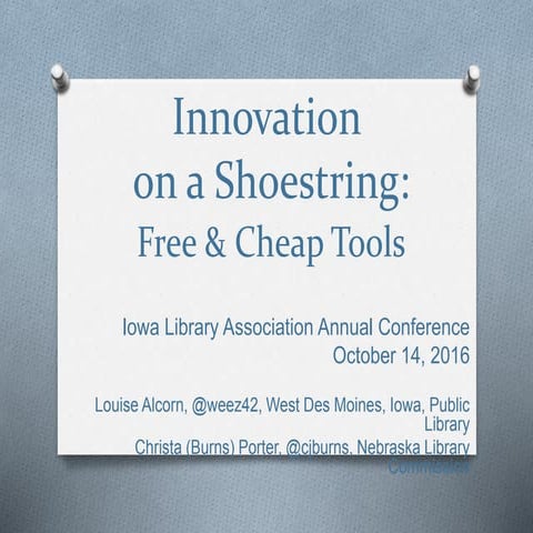 Innovation on a Shoestring:  Free and Cheap Tools - ILA 2016