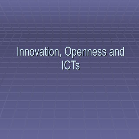 Innovation, Openness And ICTs