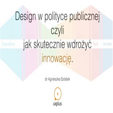 Design w polityce publicznej czyli jak skutecznie wdrożyć innowację.