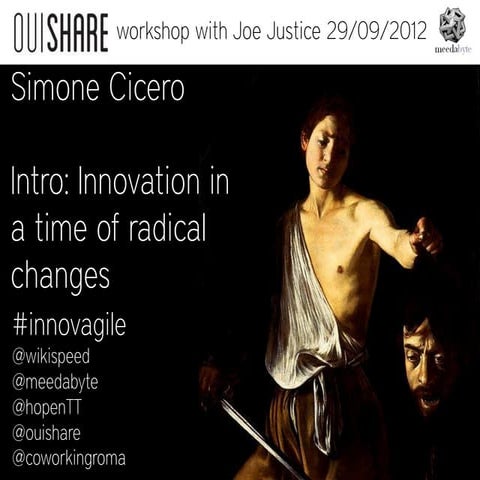 Innovation in a time of radical changes