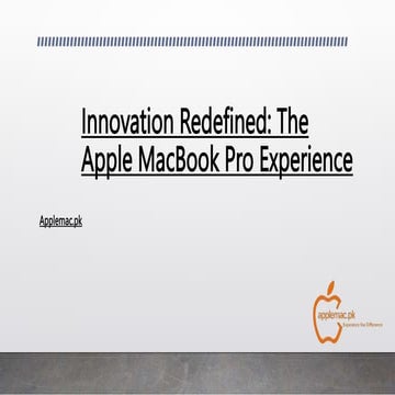 Innovation Redefined The Apple MacBook Pro Experience.pptx