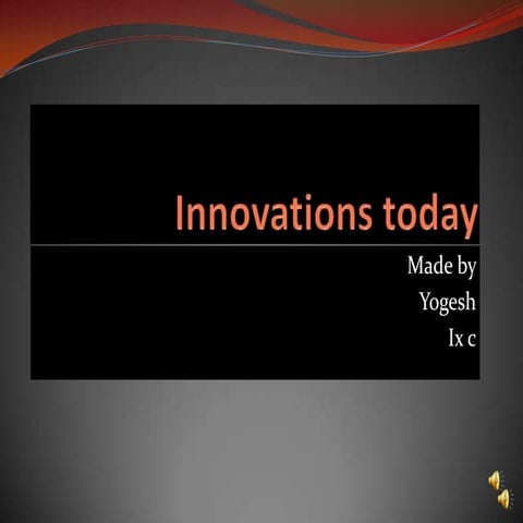 Innovations today