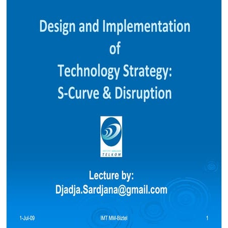 IMT Lecture: Innovation  S  Curve+ Disruptive. M M  Biztel 01 Jul09.97 03