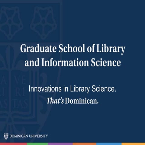 Dominican University Graduate School of Library & Information Science ...