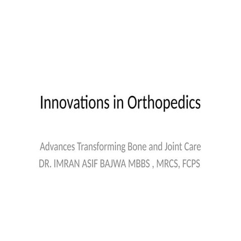 Innovations in MODERN DAY Orthopedics.pptx