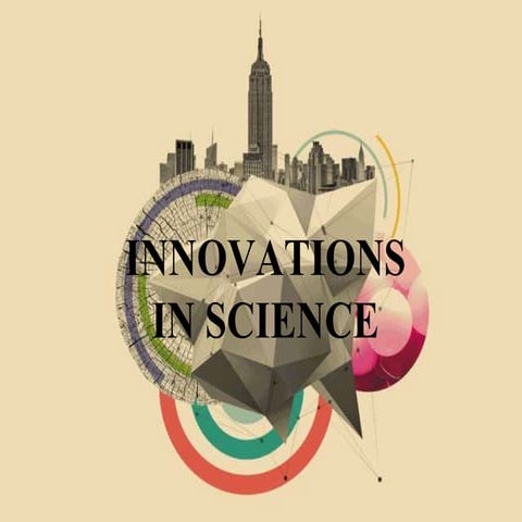 Innovations in science