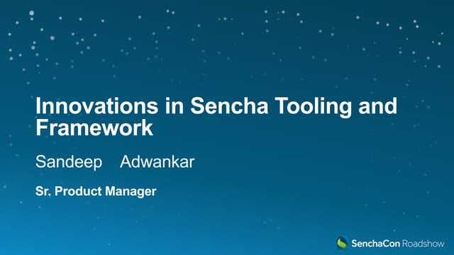 Innovations in Sencha Tooling and Framework