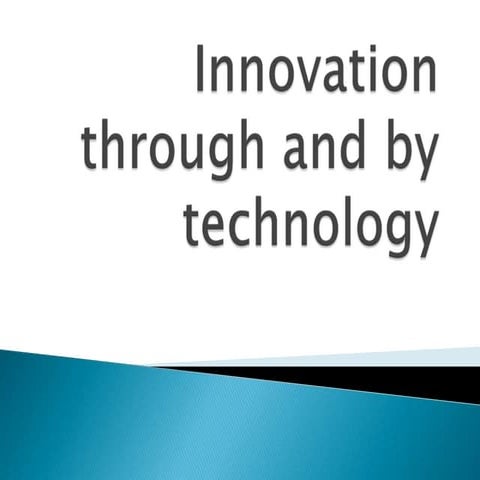Innovation through technology