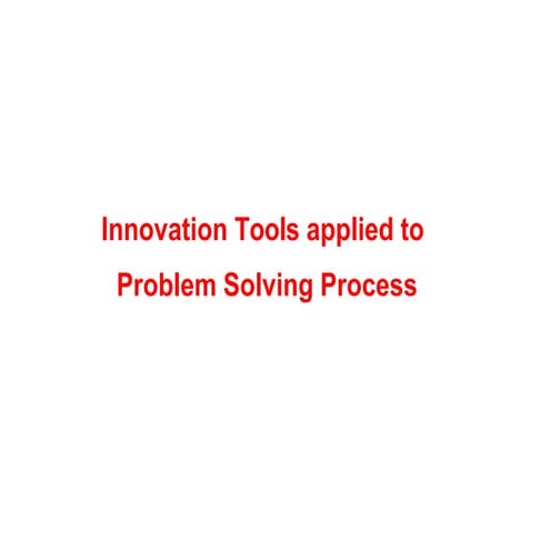 Innovation Tools applied to Problem Solving.pptx
