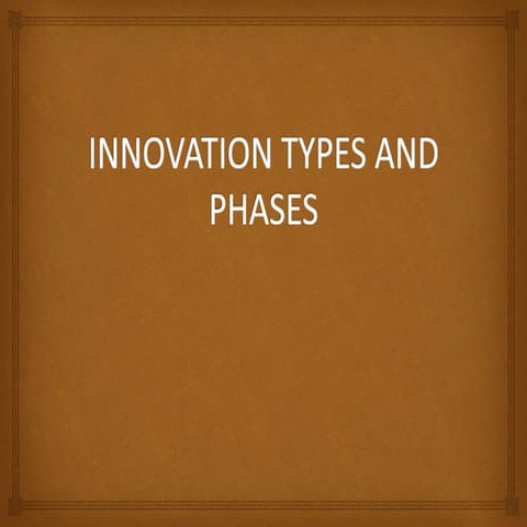 Innovation Classification and Types and Phases.pptx