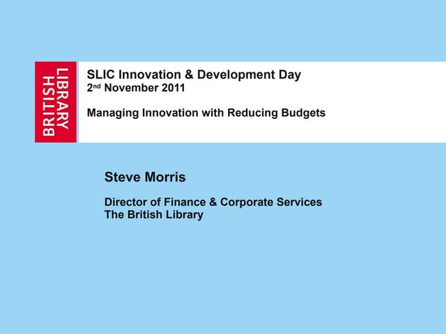 Innovation with reducing budgets British Library