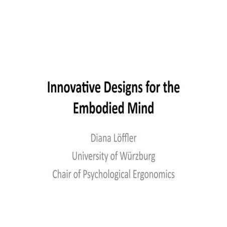 Innovative Designs for the Embodied Mind