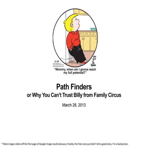 Path Finders (or Why You Can’t Trust Billy from Family Circus)