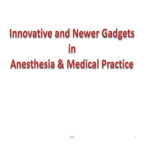 Innovative gadgets in anesthesia and medicine 