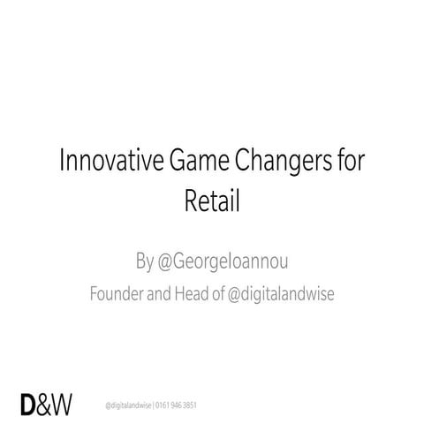Innovative game changers for retail