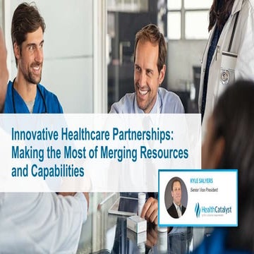 Innovative Healthcare Partnerships: Making the Most of Merging Resources and ...