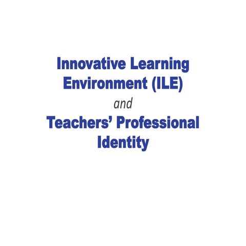 Innovative Learning Environment (ILE) and Teachers' Professional Identity