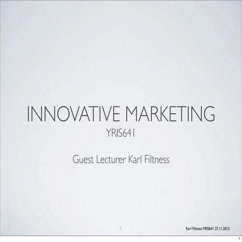 Innovative Marketing Guest Lecture 27.11.2012 | PDF