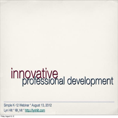 Innovative Professional Development