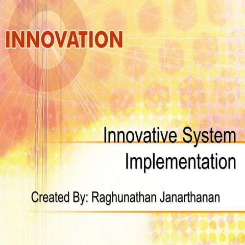 Innovative system implementation 