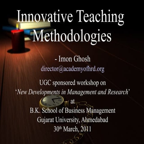 Innovative Teaching Methodologies -  Imon Ghosh, Director, Academy of HRD