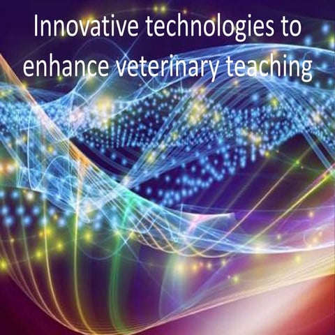 Innovative technology in veterinary teaching | PPTX