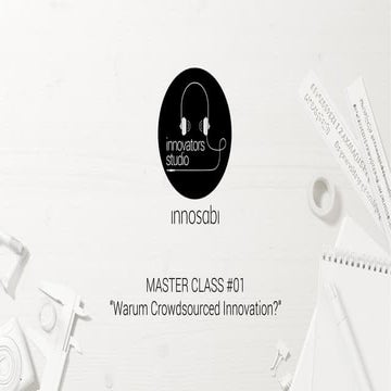 innosabi innovators studio Master Class #01: "Warum Crowdsourced Innovation? ...