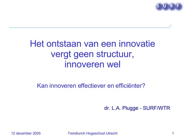 Innoveren Vergt Structuur