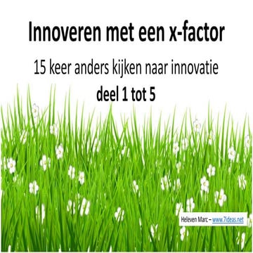 Innoveren met een x factor deel 1 tot 5