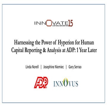 Harnessing the Power of Hyperion for Human Capital Reporting at ADP: 1 Year L...