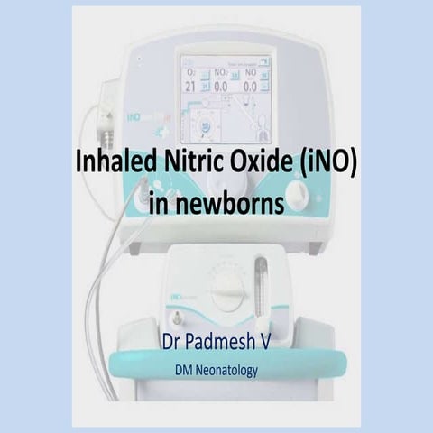 Inhaled Nitric Oxide (iNO) in Newborns - Dr Padmesh - Neonatology