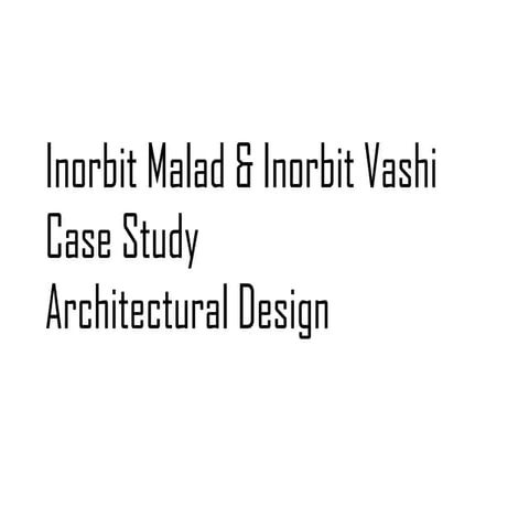Inorbit malad-vashi-case study
